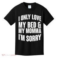 I Only Love My Bed & My Momma Kids T-Shirt thumb 0