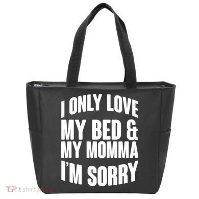 I Only Love My Bed & My Momma Tote Bag