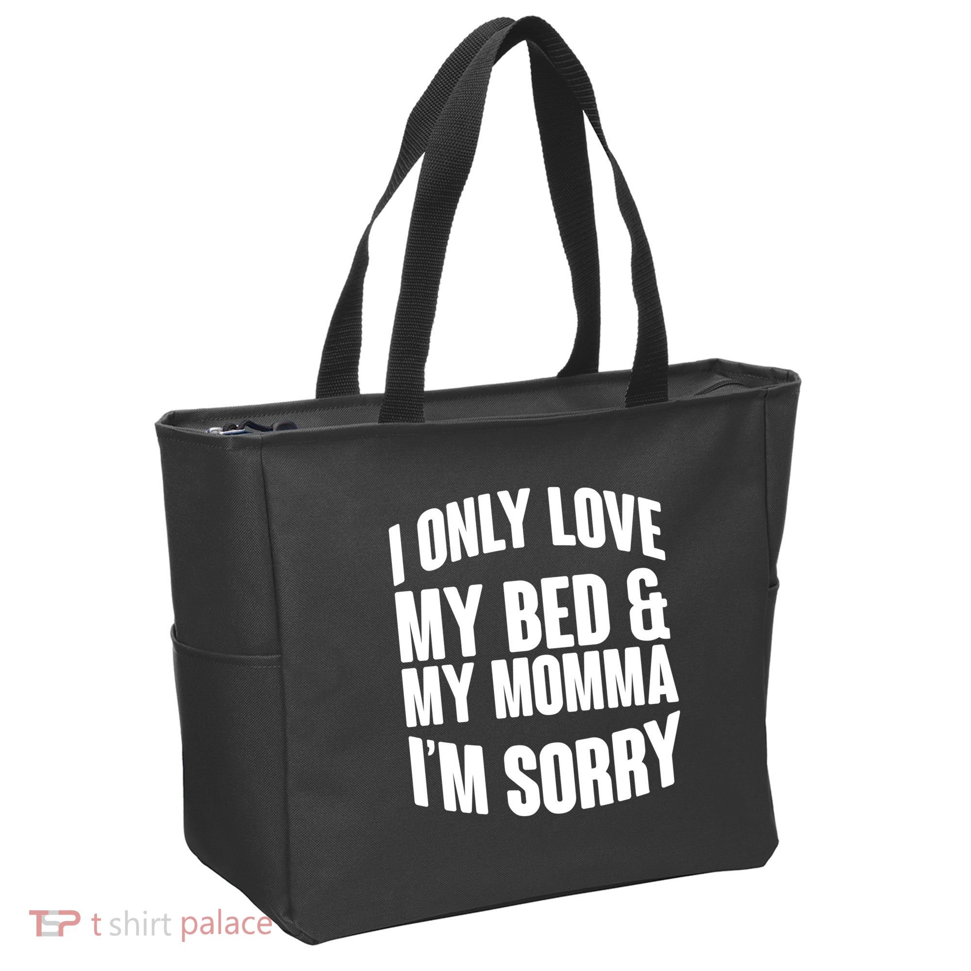 I Only Love My Bed & My Momma Tote Bag