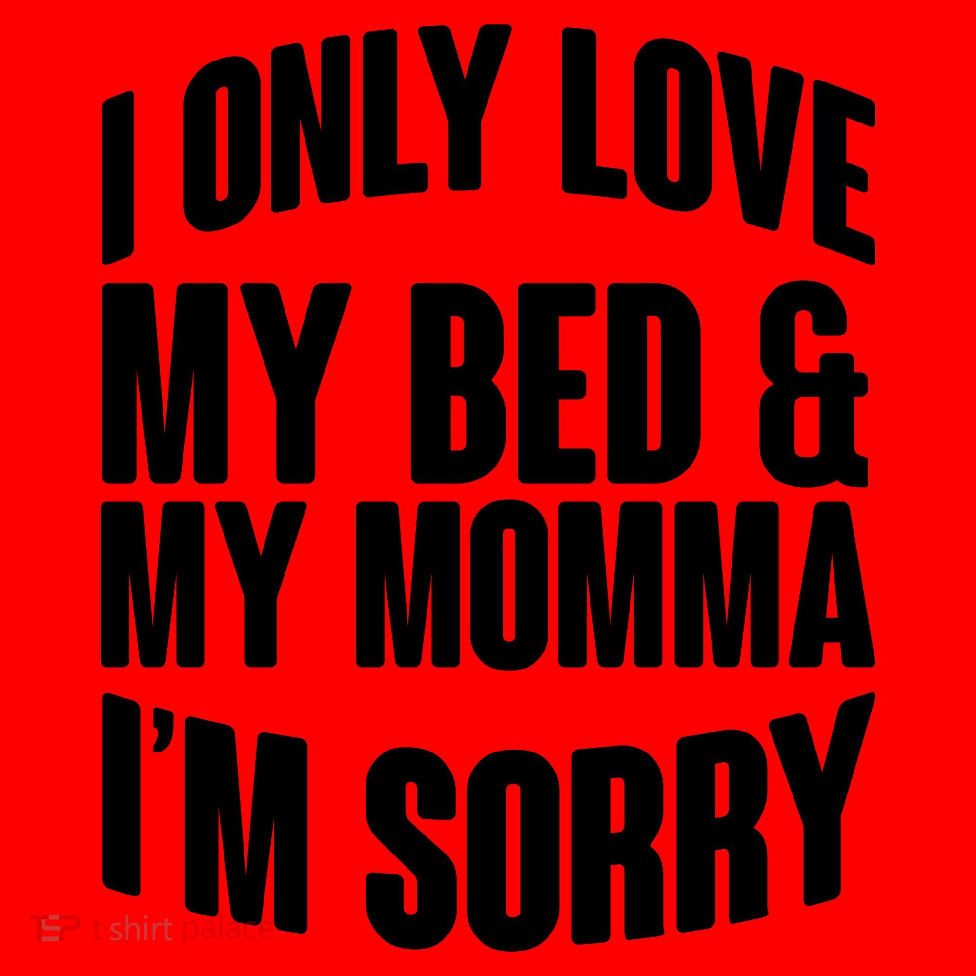 I Only Love My Bed & My Momma Santa Hat