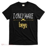 I Only Make Boys T-Shirt thumb 0