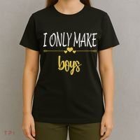 I Only Make Boys T-Shirt thumb 4
