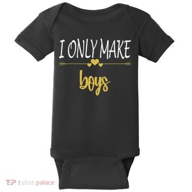 I Only Make Boys Baby Bodysuit