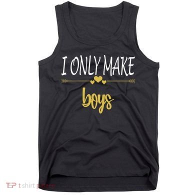 I Only Make Boys Tank Top