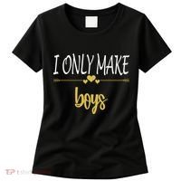 I Only Make Boys Women's T-Shirt thumb 0