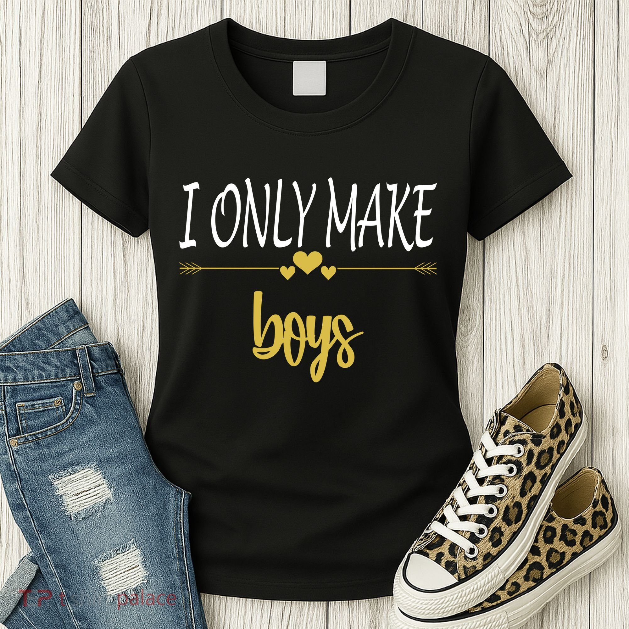 I Only Make Boys Women's T-Shirt