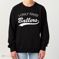 I Only Raise Ballers Women's Sweatshirt thumb 0