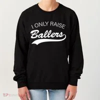 I Only Raise Ballers Women's Sweatshirt thumb 0