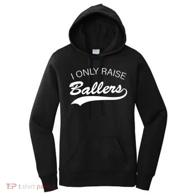I Only Raise Ballers Women's Hoodie