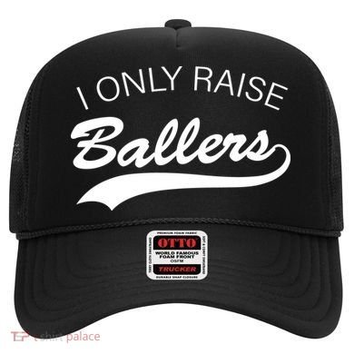 I Only Raise Ballers Hat