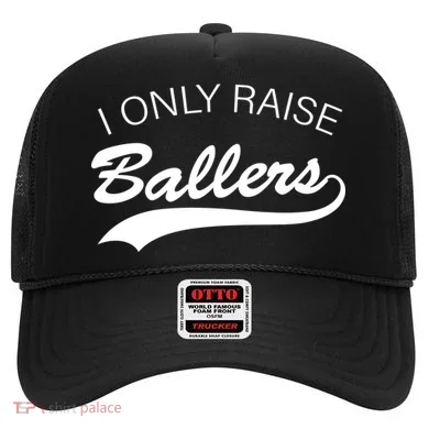 I Only Raise Ballers Hat