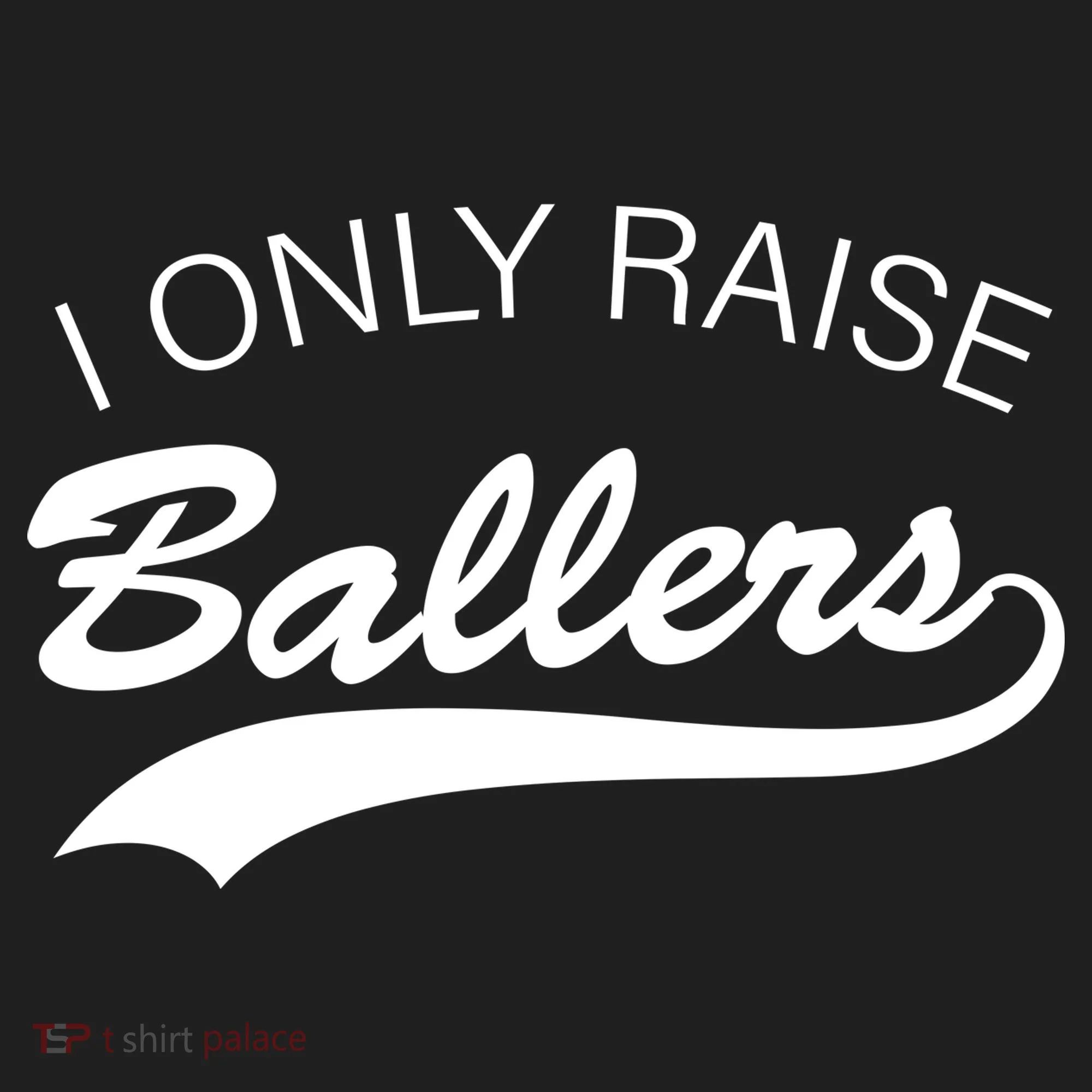 I Only Raise Ballers Golf Towel