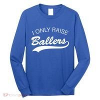 I Only Raise Ballers Long Sleeve Shirt thumb 0