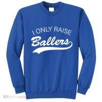 I Only Raise Ballers Sweatshirt thumb 0