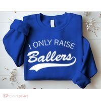 I Only Raise Ballers Sweatshirt thumb 2