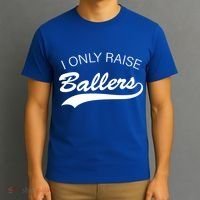 I Only Raise Ballers T-Shirt thumb 3