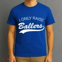I Only Raise Ballers T-Shirt thumb 3