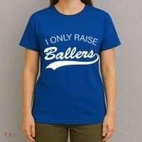 I Only Raise Ballers T-Shirt thumb 4