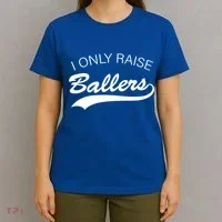 I Only Raise Ballers T-Shirt thumb 4