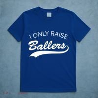 I Only Raise Ballers T-Shirt thumb 5