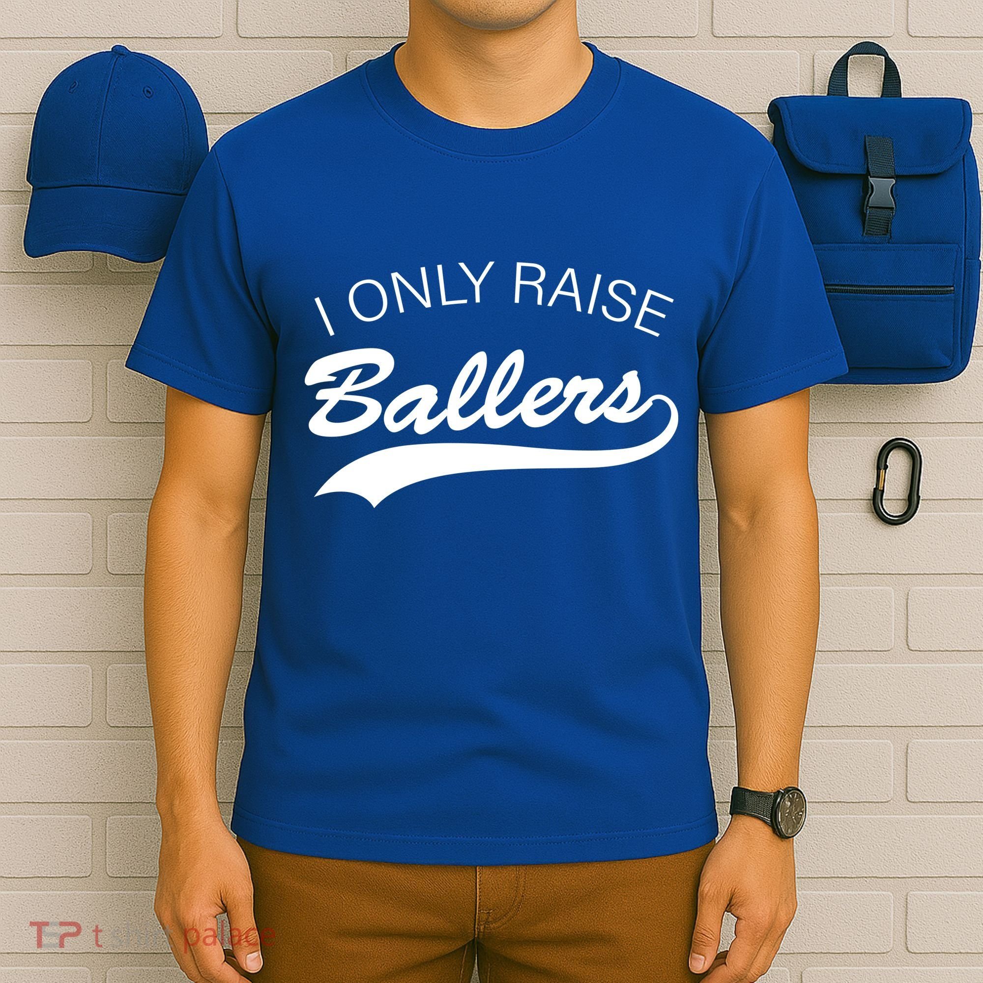 I Only Raise Ballers T-Shirt
