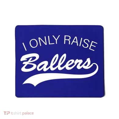 I Only Raise Ballers Mousepad