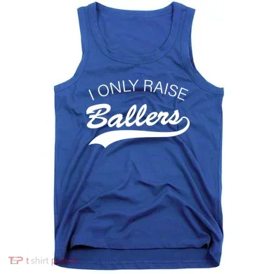 I Only Raise Ballers Tank Top