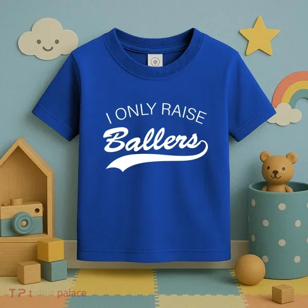 I Only Raise Ballers Toddler T-Shirt