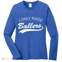 I Only Raise Ballers Women's Long Sleeve Shirt thumb 0