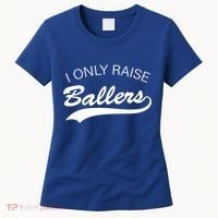 I Only Raise Ballers Women's T-Shirt thumb 0