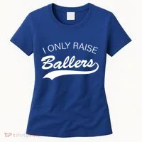I Only Raise Ballers Women's T-Shirt thumb 0