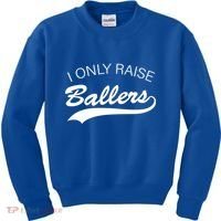 I Only Raise Ballers Kids Sweatshirt thumb 0