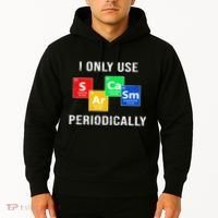 I Only Use Sarcasm Periodically Hoodie thumb 2