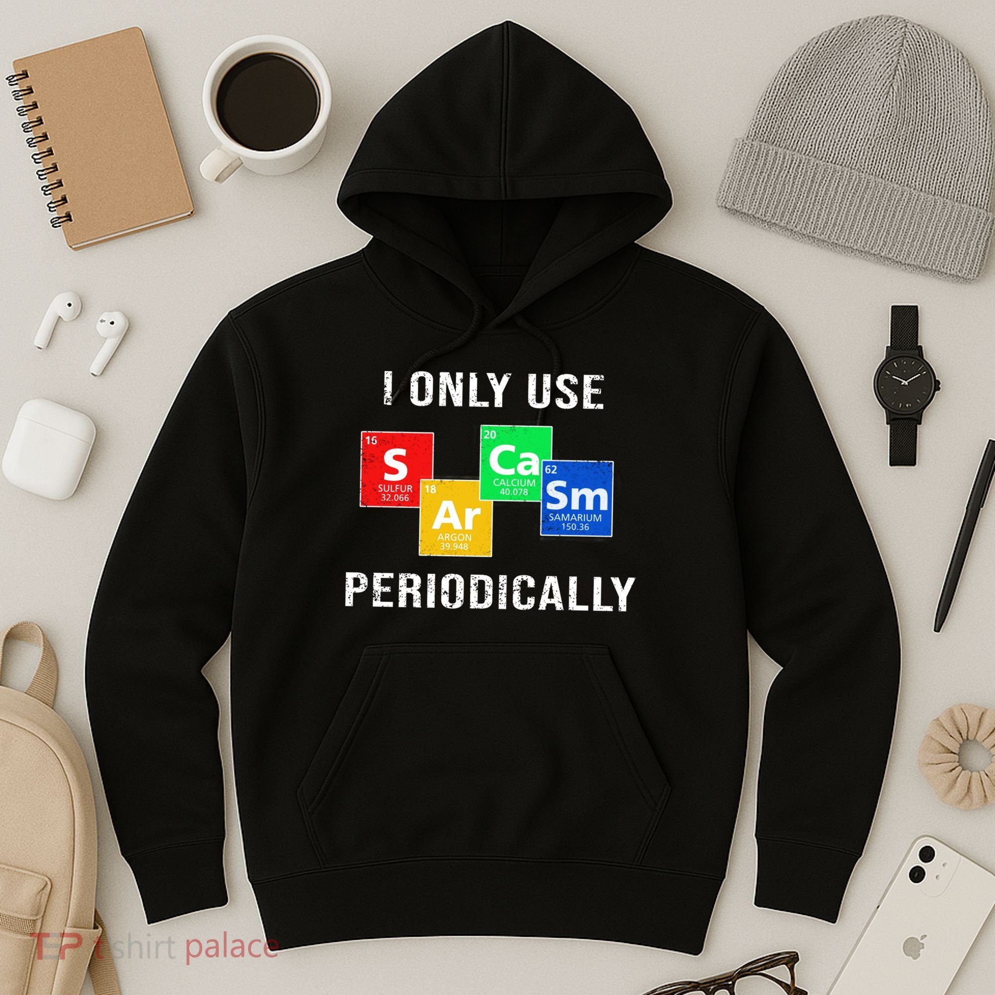 I Only Use Sarcasm Periodically Hoodie