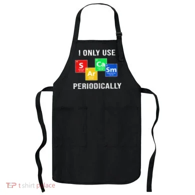 I Only Use Sarcasm Periodically Apron
