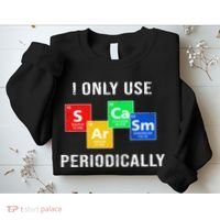 I Only Use Sarcasm Periodically Sweatshirt thumb 2