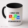 I Only Use Sarcasm Periodically Coffee Mug
