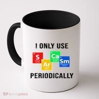 I Only Use Sarcasm Periodically Coffee Mug thumb 0