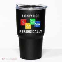 I Only Use Sarcasm Periodically Tumbler thumb 0