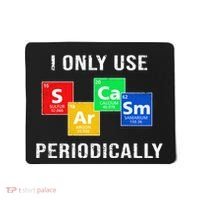 I Only Use Sarcasm Periodically Mousepad thumb 0