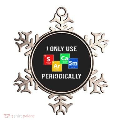 I Only Use Sarcasm Periodically Ornament