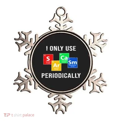 I Only Use Sarcasm Periodically Ornament
