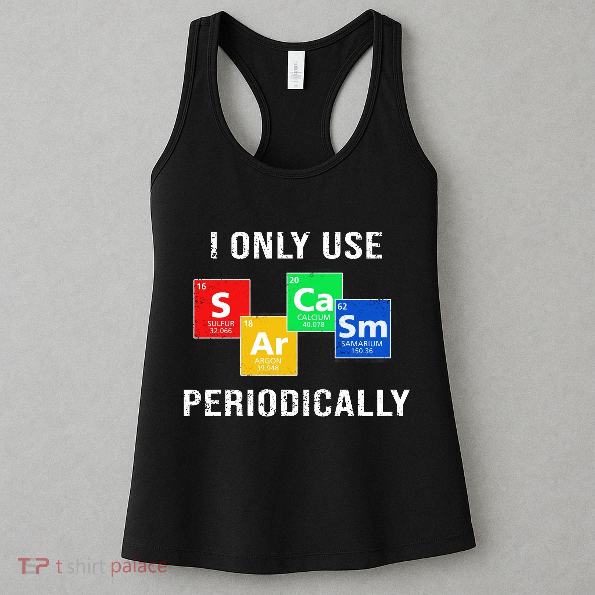 I Only Use Sarcasm Periodically Women's Tank Top