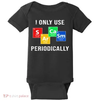 I Only Use Sarcasm Periodically Baby Bodysuit