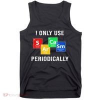I Only Use Sarcasm Periodically Tank Top thumb 0