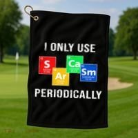 I Only Use Sarcasm Periodically Golf Towel thumb 1