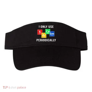 I Only Use Sarcasm Periodically Visor