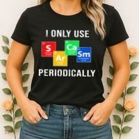 I Only Use Sarcasm Periodically Women's T-Shirt thumb 2