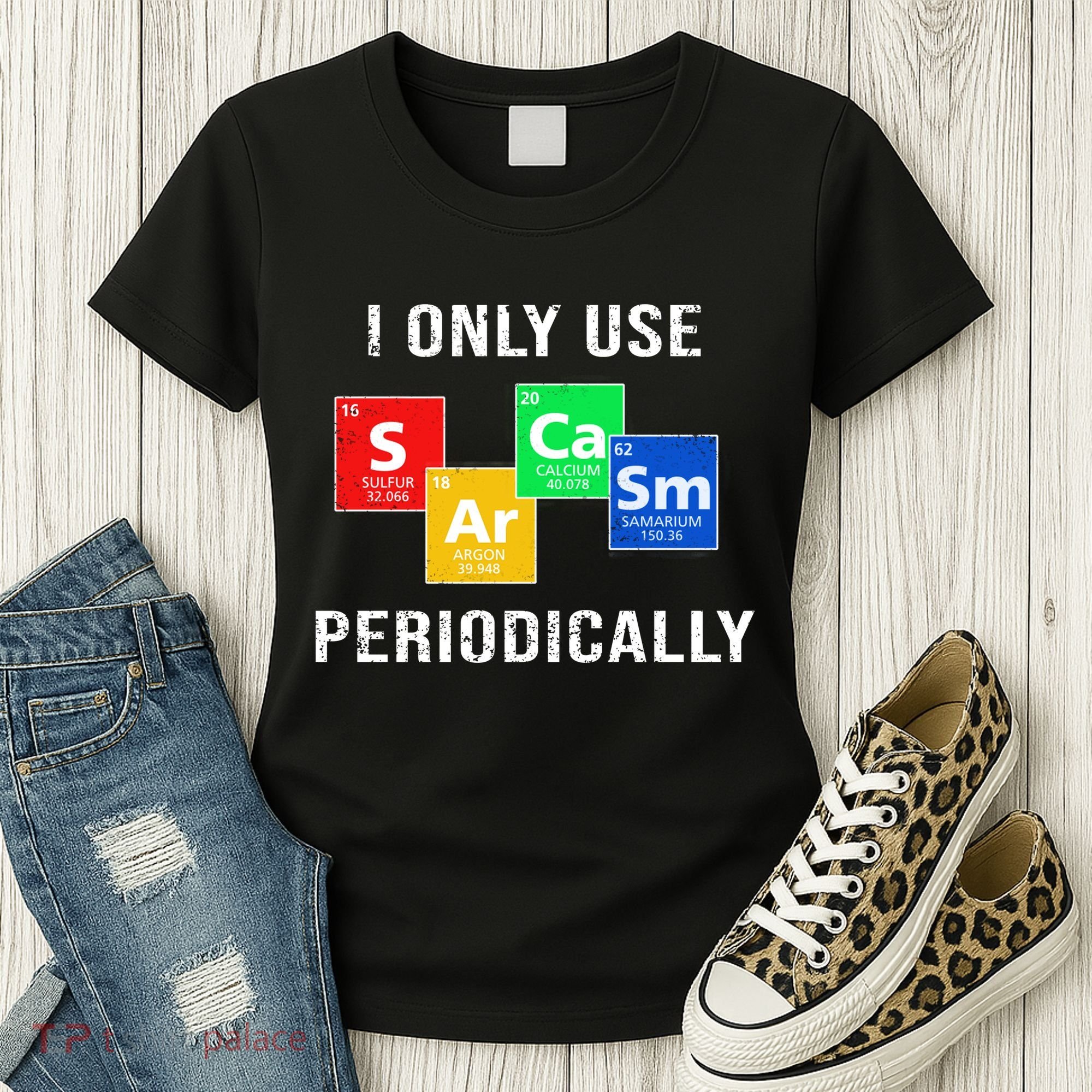 I Only Use Sarcasm Periodically Women's T-Shirt