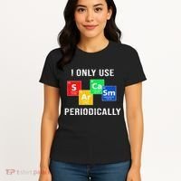 I Only Use Sarcasm Periodically Women's T-Shirt thumb 4